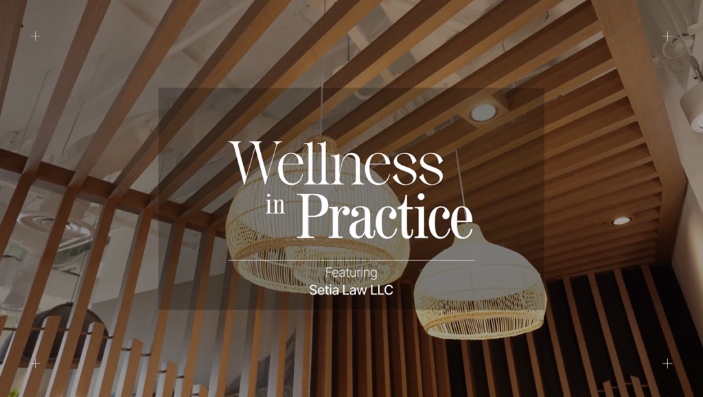 Wellness in Practice - Setia Law LLC